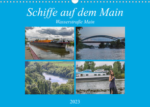 Schiffe auf dem Main – Wasserstraße Main (Wandkalender 2023 DIN A3 quer) von Will,  Hans