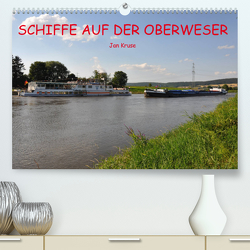 Schiffe auf der Oberweser (Premium, hochwertiger DIN A2 Wandkalender 2023, Kunstdruck in Hochglanz) von Kruse,  Jan