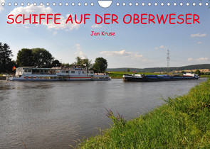 Schiffe auf der Oberweser (Wandkalender 2023 DIN A4 quer) von Kruse,  Jan