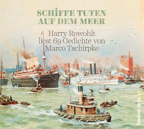 „Schiffe tuten auf dem Meer“ von Harry,  Rowohlt, Tschirpke,  Marco