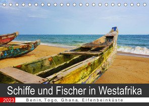 Schiffe und Fischer in Westafrika (Tischkalender 2023 DIN A5 quer) von Franke,  Britta