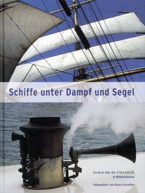 Schiffe unter Dampf und Segel von Peters,  Jürgen, Schreiber,  Klaus