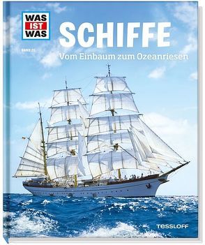 WAS IST WAS Band 25 Schiffe. Vom Einbaum zum Ozeanriesen von Canestrari,  Guido, Finan,  Karin, Kostka,  Manfred, Kruse-Schulz,  Udo, Schwochow,  Jan, Werner,  Gerd