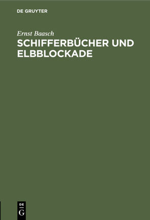 Schifferbücher und Elbblockade von Baasch,  Ernst