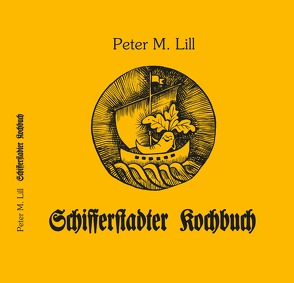Schifferstadter Kochbuch von Lill,  Peter M.