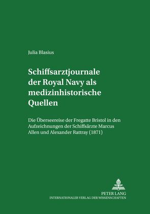 Schiffsarztjournale der Royal Navy als medizinhistorische Quellen von Blasius,  Julia