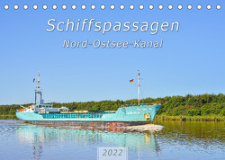 Schiffspassagen Nord-Ostsee-Kanal (Tischkalender 2022 DIN A5 quer) von Plett,  Rainer
