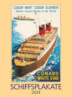 Schiffsplakate 2024 – Bildkalender 42×56 cm – Ship Posters – Wandkalender – Alpha Edition – Kunst – Nostalgie