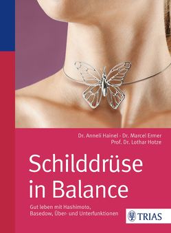 Schilddrüse in Balance von Ermer,  Marcel, Hainel,  Anneli, Hotze,  Lothar-Andreas