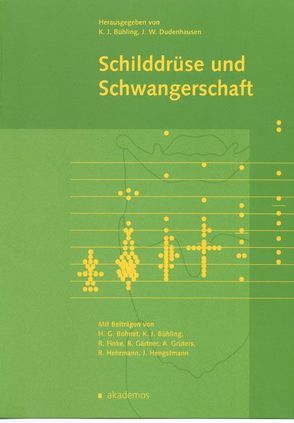Schilddrüse und Schwangerschaft von Bühling,  Kai J, Dudenhausen,  Joachim W.
