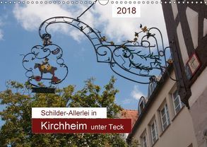 Schilder-Allerlei in Kirchheim unter Teck (Wandkalender 2018 DIN A3 quer) von Keller,  Angelika