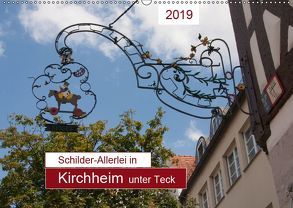 Schilder-Allerlei in Kirchheim unter Teck (Wandkalender 2019 DIN A2 quer) von Keller,  Angelika