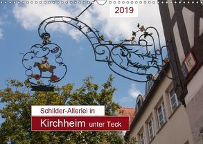 Schilder-Allerlei in Kirchheim unter Teck (Wandkalender 2019 DIN A3 quer) von Keller,  Angelika