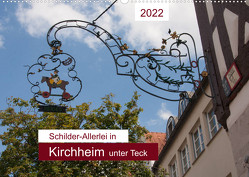 Schilder-Allerlei in Kirchheim unter Teck (Wandkalender 2022 DIN A2 quer) von Keller,  Angelika