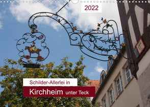 Schilder-Allerlei in Kirchheim unter Teck (Wandkalender 2022 DIN A3 quer) von Keller,  Angelika