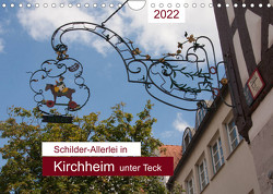 Schilder-Allerlei in Kirchheim unter Teck (Wandkalender 2022 DIN A4 quer) von Keller,  Angelika