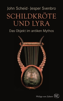Schildkröte und Lyra von Lamerz-Beckschäfer,  Birgit, Scheid,  John, Svenbro,  Jesper