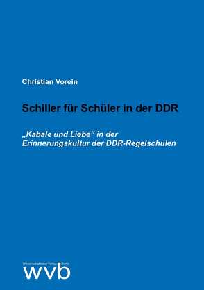 Schiller für Schüler in der DDR von Vorein,  Christian