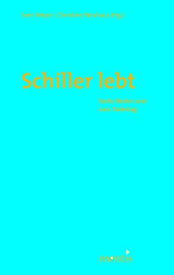 Schiller lebt von Meyer,  Sven, Neuhaus,  Christine