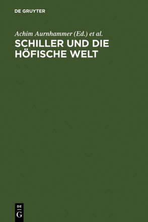 Schiller und die höfische Welt von Aurnhammer,  Achim, Manger,  Klaus, Strack,  Friedrich