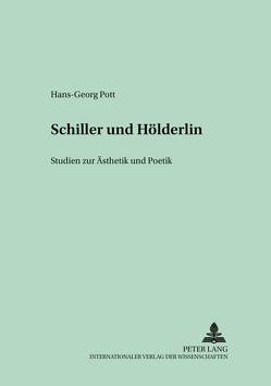 Schiller und Hölderlin von Pott,  Hans-Georg