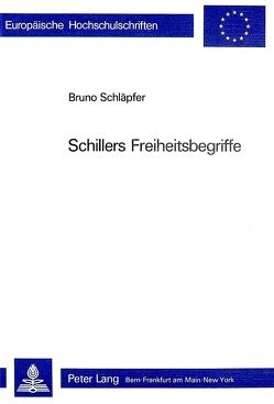 Schillers Freiheitsbegriffe von Schlaepfer,  Bruno