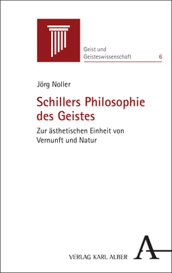 Schillers Philosophie des Geistes von Noller,  Jörg