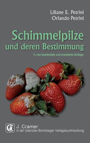 Schimmelpilze und deren Bestimmung von Petrini,  Liliane E., Petrini,  Orlando