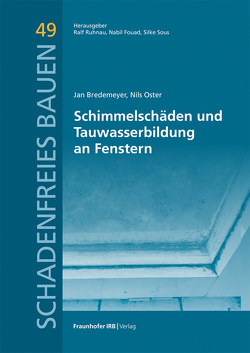 Schimmelschäden und Tauwasserbildung an Fenstern. von Bredemeyer,  Jan, Oster,  Nils, Ruhnau,  Ralf