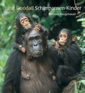 Schimpansen-Kinder von Goodall,  Jane, Neugebauer,  Michael