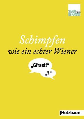 Schimpfen wie ein echter Wiener von Stadtbekannt.at