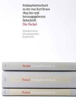 Schimpfwörterbuch zu der von Karl Kraus 1899 bis 1936 herausgegebenen Zeitschrift „Die Fackel“ von Welzig,  Werner