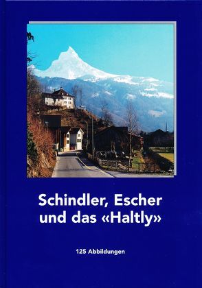 Schindler, Escher und das „Haltly“ von Brandenberger,  Rene, Leuzinger,  Hans