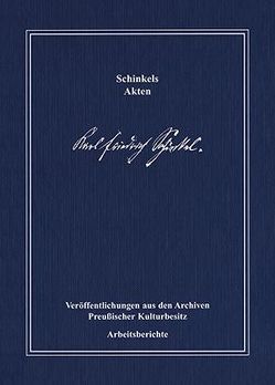 Schinkels Akten von Dziakoswki,  Katja, Kloosterhuis,  Jürgen, Nossol,  Hans J, Parzinger,  Hermann, Rutkowski,  Vinia, Sell,  Angelika, Strecke,  Reinhart, Trommer,  Rainer