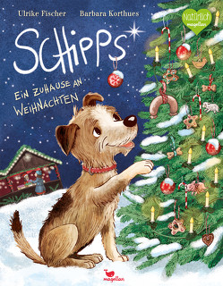 Schipps – Ein Zuhause an Weihnachten von Fischer,  Ulrike, Korthues,  Barbara