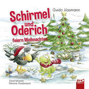 Schirmel und Oderich feiern Weihnachten von Kasmann,  Guido, Reudenbach,  Ramona