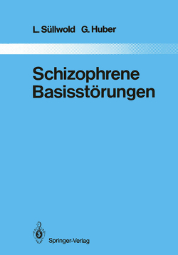 Schizophrene Basisstörungen von Huber,  G., Süllwold,  L.