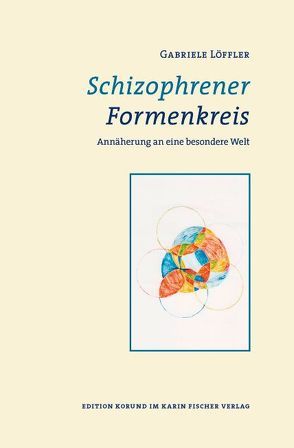 Schizophrener Formenkreis von Löffler,  Gabriele