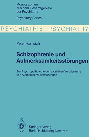 Schizophrenie und Aufmerksamkeitsstörungen von Hartwich,  P.