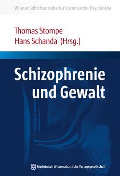 Schizophrenie und Gewalt von Schanda,  Hans, Stompe,  Thomas