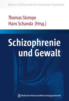Schizophrenie und Gewalt von Schanda,  Hans, Stompe,  Thomas