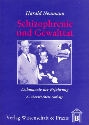 Schizophrenie und Gewalttat. von Neumann,  Harald