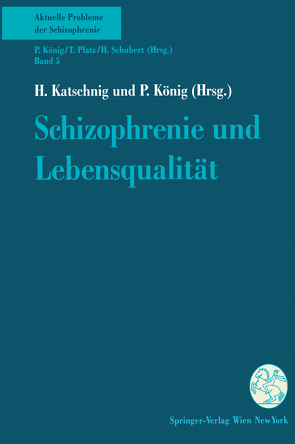 Schizophrenie und Lebensqualität von Katschnig,  H., Koenig,  P.
