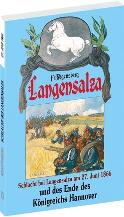 Schlacht bei Langensalza am 27. Juli 1866 von Lebrecht,  Georg, Regensberg,  Friedrich
