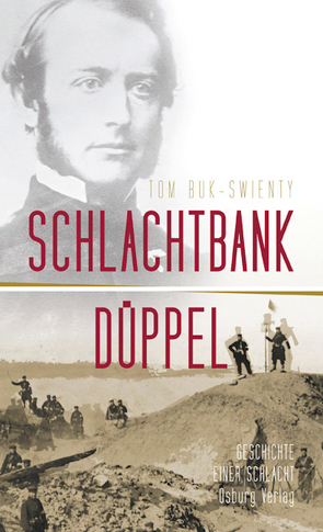 Schlachtbank Düppel: 18. April 1864. von Buk-Swienty,  Tom, Sonnenberg,  Ulrich