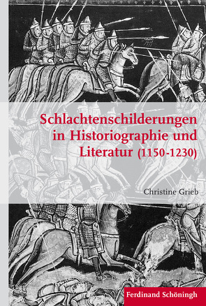 Schlachtenschilderungen in Historiographie und Literatur (1150 – 1230) von Förster,  Stig, Grieb,  Christine, Kroener,  Bernhard R., Wegner,  Bernd, Werner,  Michael