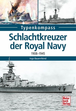 Schlachtkreuzer der Royal Navy von Bauernfeind,  Ingo