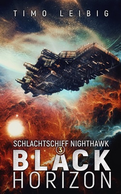 Schlachtschiff Nighthawk: Black Horizon von Leibig,  Timo