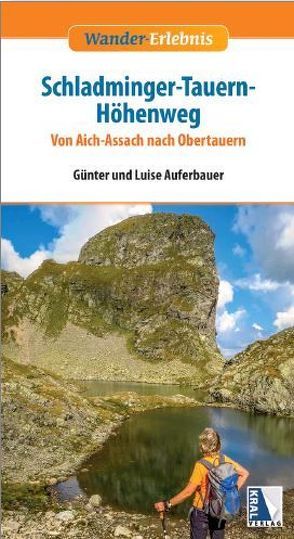 Schladminger-Tauern-Höhenweg von Auferbauer,  Günter, Auferbauer,  Luise