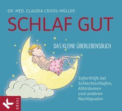 Schlaf gut – Das kleine Überlebensbuch von Croos-Müller,  Claudia, Pannen,  Kai